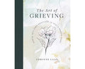 The Art of Grieving; Gentle Self-Care Practices to Heal a Broken Heart